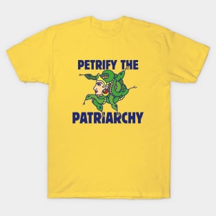 Petrify the patriarchy T-Shirt